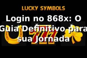 Login no 868x: O Guia Definitivo para sua Jornada